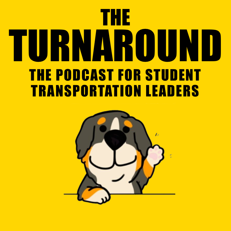 The Turnaround: The Podcast for Student Transportation Leaders cover art